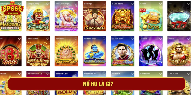 Nổ hũ là gì?